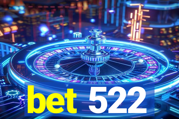 bet 522